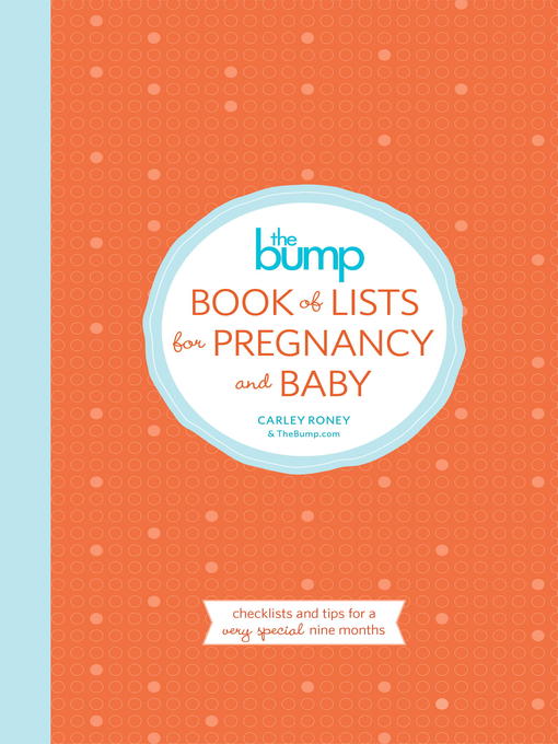 Title details for The Bump Book of Lists for Pregnancy and Baby by Carley Roney - Available